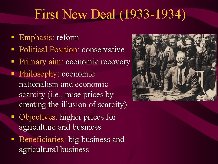 First New Deal (1933 -1934) § § Emphasis: reform Political Position: conservative Primary aim: