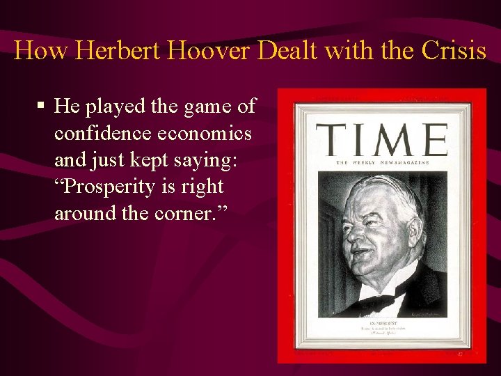 How Herbert Hoover Dealt with the Crisis § He played the game of confidence