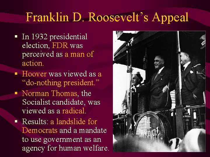 Franklin D. Roosevelt’s Appeal § In 1932 presidential election, FDR was perceived as a