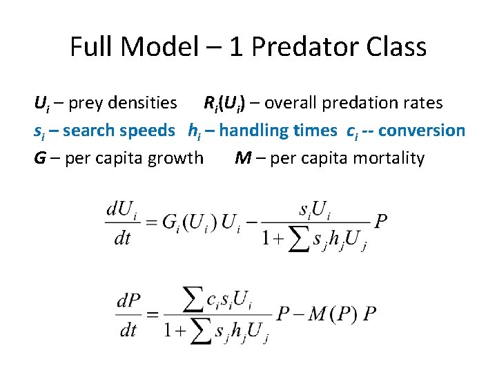 Full Model – 1 Predator Class Ui – prey densities Ri(Ui) – overall predation
