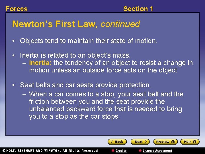 Forces Section 1 Newton’s First Law, continued • Objects tend to maintain their state