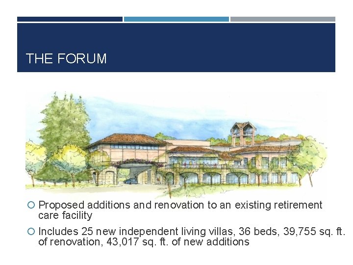 THE FORUM Proposed additions and renovation to an existing retirement care facility Includes 25