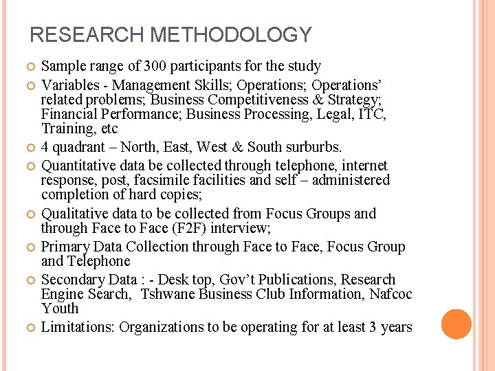 RESEARCH METHODOLOGY Sample range of 300 participants for the study Variables - Management Skills;