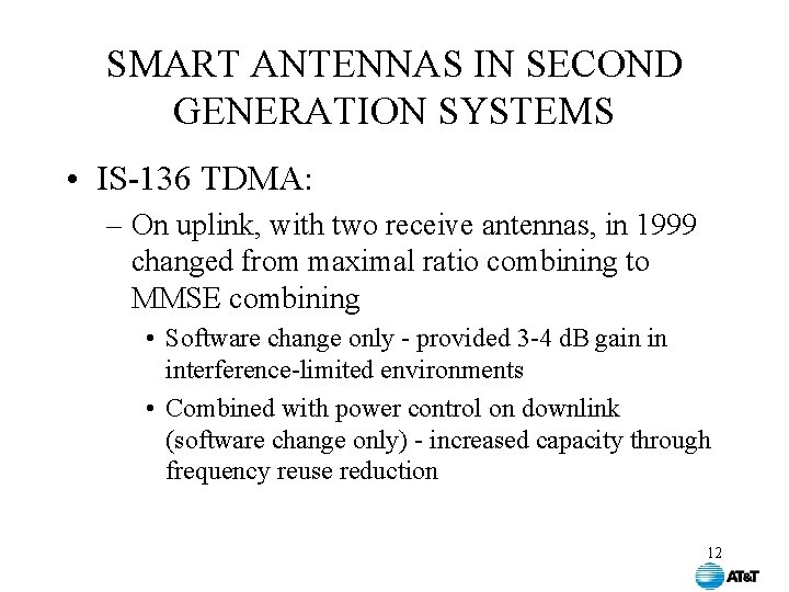 SMART ANTENNAS IN SECOND GENERATION SYSTEMS • IS-136 TDMA: – On uplink, with two