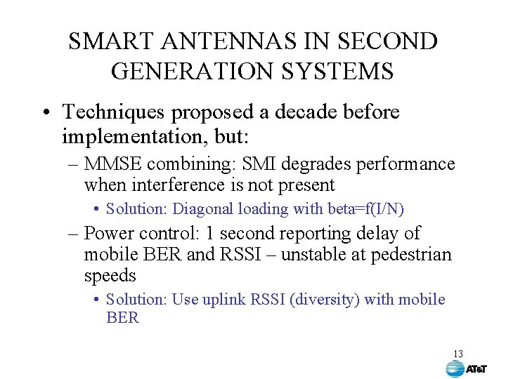 SMART ANTENNAS IN SECOND GENERATION SYSTEMS • Techniques proposed a decade before implementation, but: