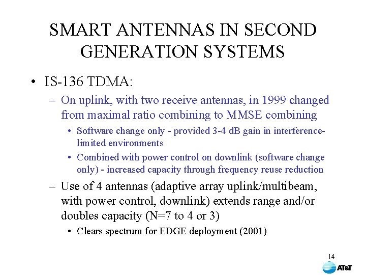 SMART ANTENNAS IN SECOND GENERATION SYSTEMS • IS-136 TDMA: – On uplink, with two