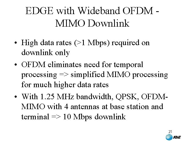 EDGE with Wideband OFDM MIMO Downlink • High data rates (>1 Mbps) required on