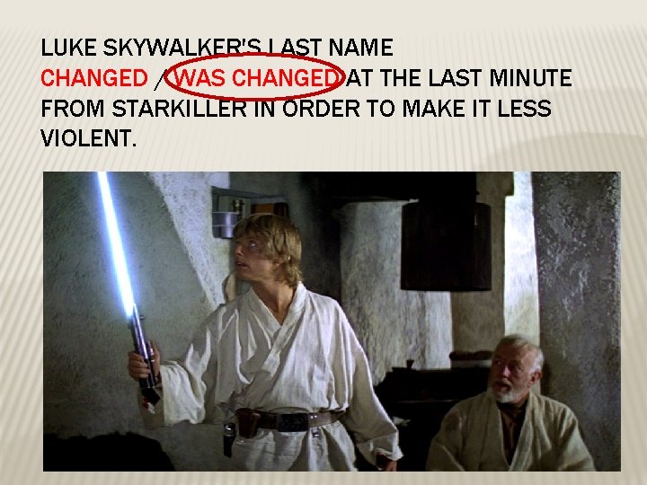 LUKE SKYWALKER'S LAST NAME CHANGED / WAS CHANGED AT THE LAST MINUTE FROM STARKILLER