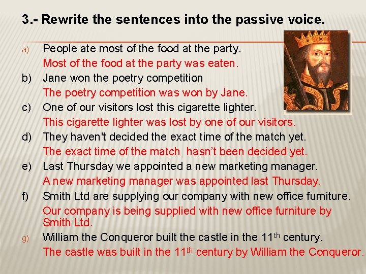 3. - Rewrite the sentences into the passive voice. People ate most of the