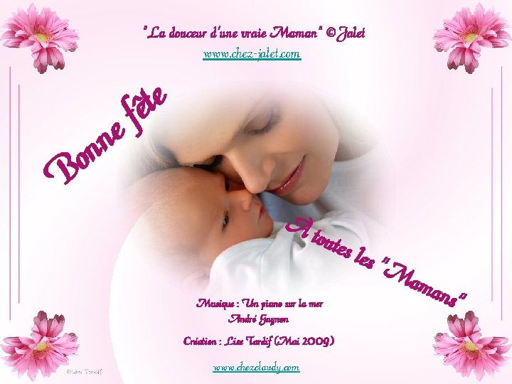 "La douceur d'une vraie Maman" ©Jalet www. chez-jalet. com e nn e t fê "La douceur d'une vraie Maman" ©Jalet www. chez-jalet. com e nn e t fê