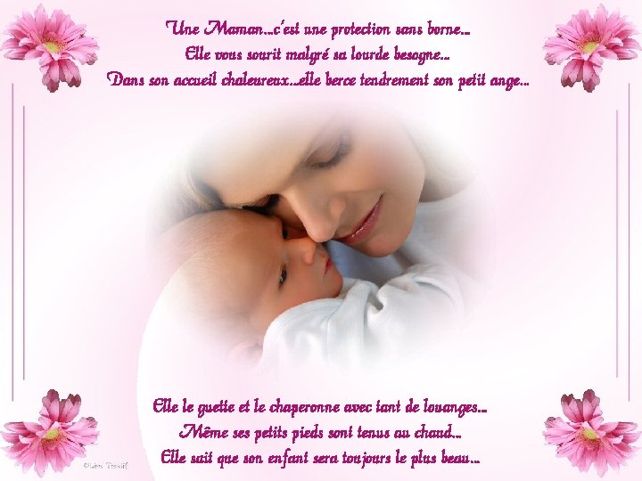 Une Maman…c'est une protection sans borne… Elle vous sourit malgré sa lourde besogne… Dans Une Maman…c'est une protection sans borne… Elle vous sourit malgré sa lourde besogne… Dans