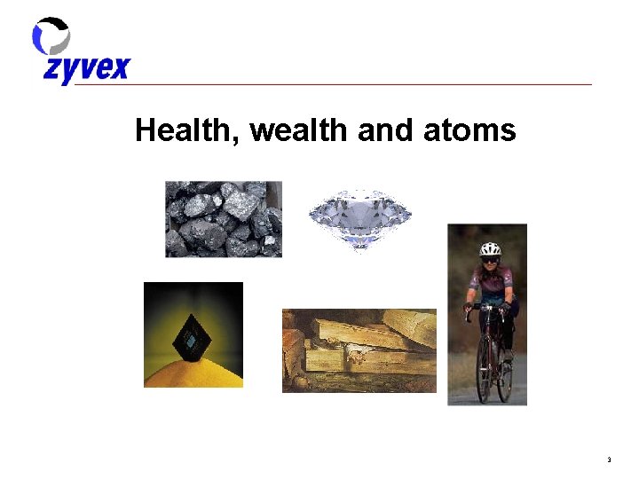 Health, wealth and atoms 3 