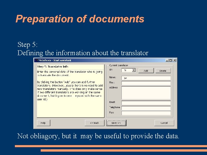 Preparation of documents Step 5: Defining the information about the translator Not obliagory, but