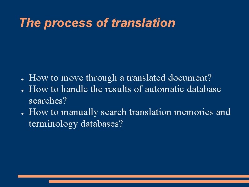 The process of translation ● ● ● How to move through a translated document?