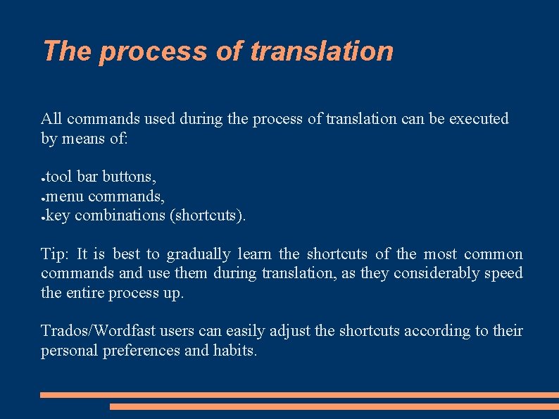 The process of translation All commands used during the process of translation can be