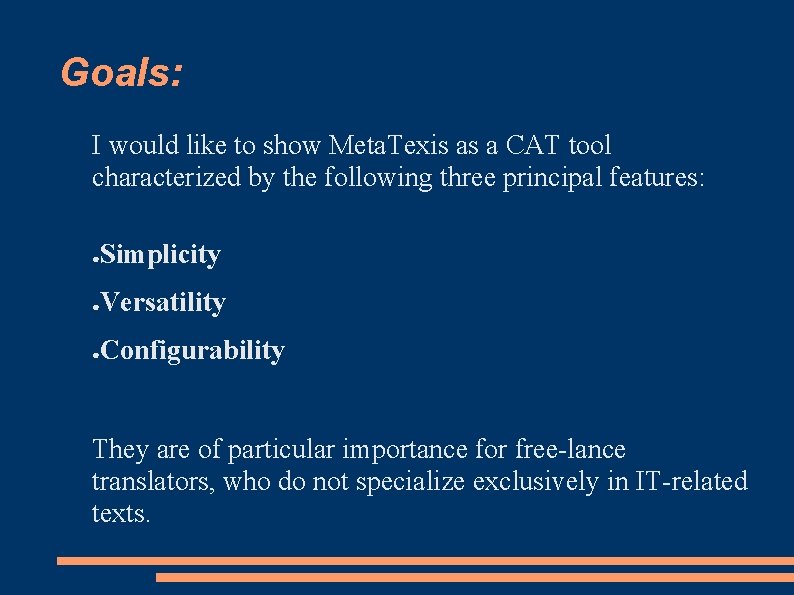 Goals: I would like to show Meta. Texis as a CAT tool characterized by