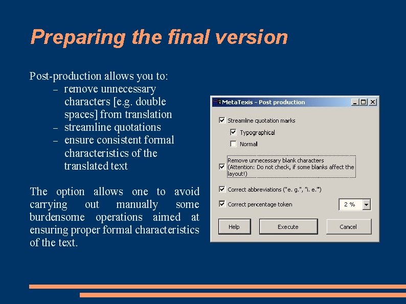 Preparing the final version Post-production allows you to: – remove unnecessary characters [e. g.