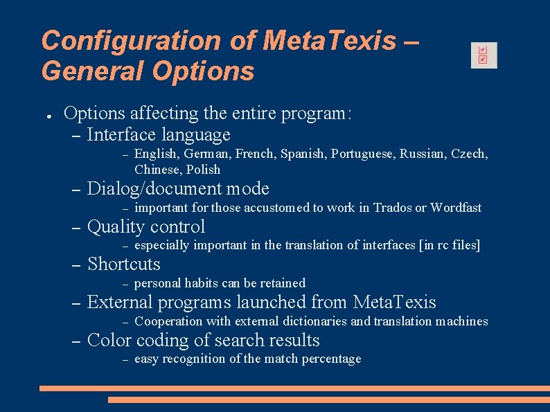 Configuration of Meta. Texis – General Options ● Options affecting the entire program: –