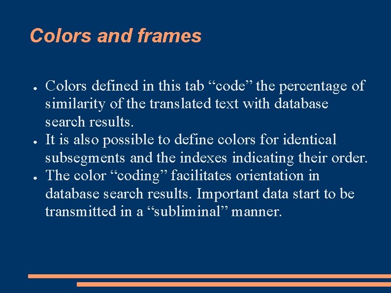 Colors and frames ● ● ● Colors defined in this tab “code” the percentage