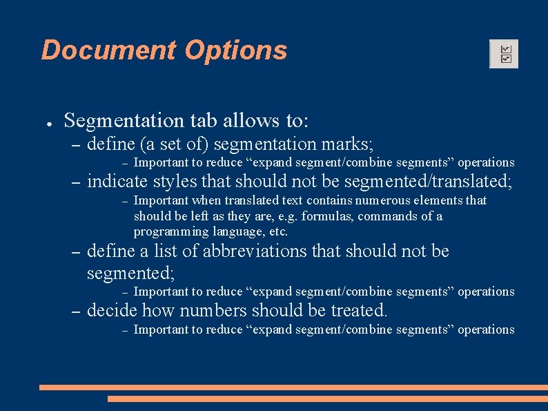 Document Options ● Segmentation tab allows to: – define (a set of) segmentation marks;