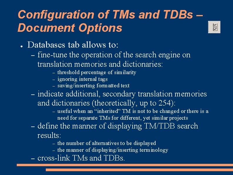Configuration of TMs and TDBs – Document Options ● Databases tab allows to: –