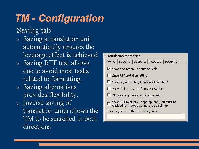 TM - Configuration Saving tab ➢ ➢ Saving a translation unit automatically ensures the
