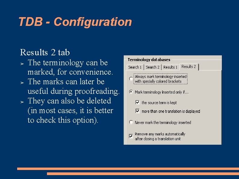 TDB - Configuration Results 2 tab ➢ ➢ ➢ The terminology can be marked,