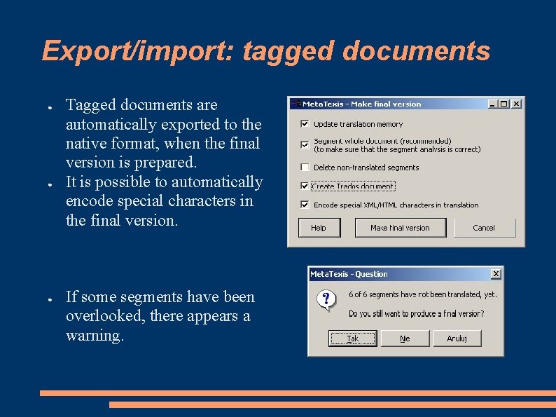 Export/import: tagged documents ● ● ● Tagged documents are automatically exported to the native