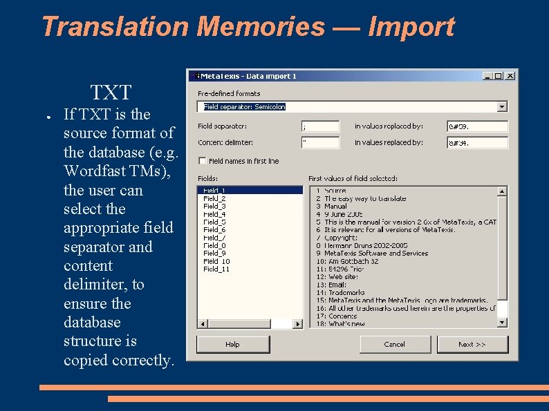 Translation Memories — Import TXT ● If TXT is the source format of the