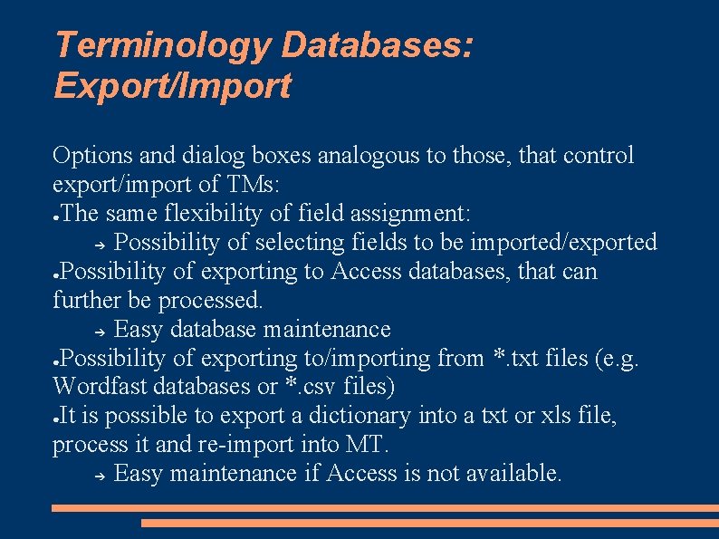 Terminology Databases: Export/Import Options and dialog boxes analogous to those, that control export/import of