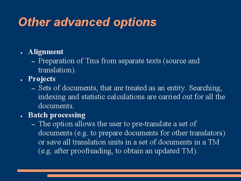 Other advanced options ● ● ● Alignment – Preparation of Tms from separate texts
