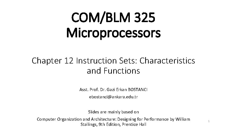 COM/BLM 325 Microprocessors Chapter 12 Instruction Sets: Characteristics and Functions Asst. Prof. Dr. Gazi