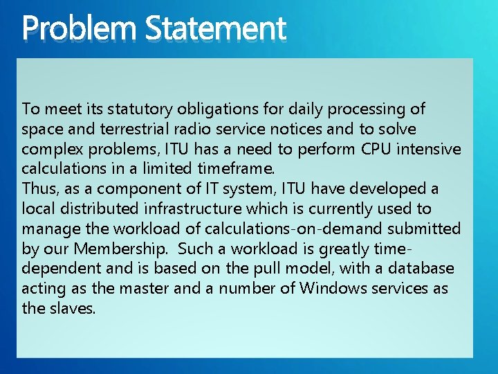 Problem Statement To meet its statutory obligations for daily processing of space and terrestrial