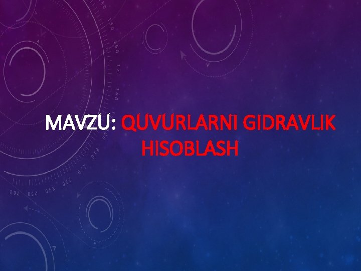 MAVZU: QUVURLARNI GIDRAVLIK HISOBLASH 