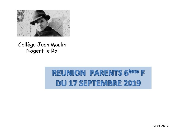 Collège Jean Moulin Nogent le Roi REUNION PARENTS 6ème F DU 17 SEPTEMBRE 2019
