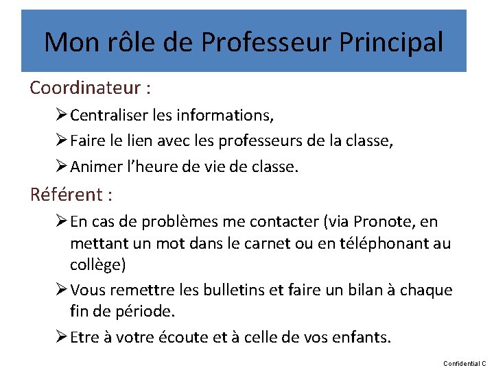 Mon rôle de Professeur Principal Coordinateur : Ø Centraliser les informations, Ø Faire le