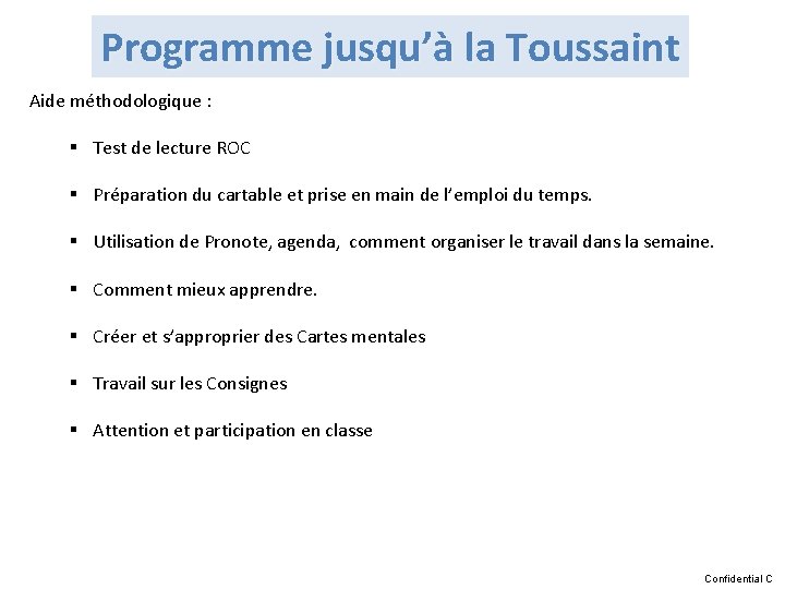 Programme jusqu’à la Toussaint Aide méthodologique : § Test de lecture ROC § Préparation