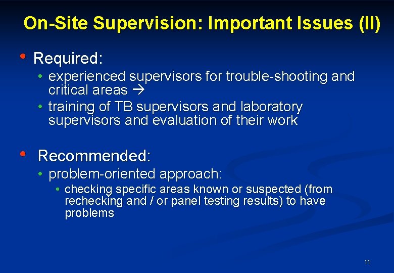 On-Site Supervision: Important Issues (II) • Required: • experienced supervisors for trouble-shooting and critical