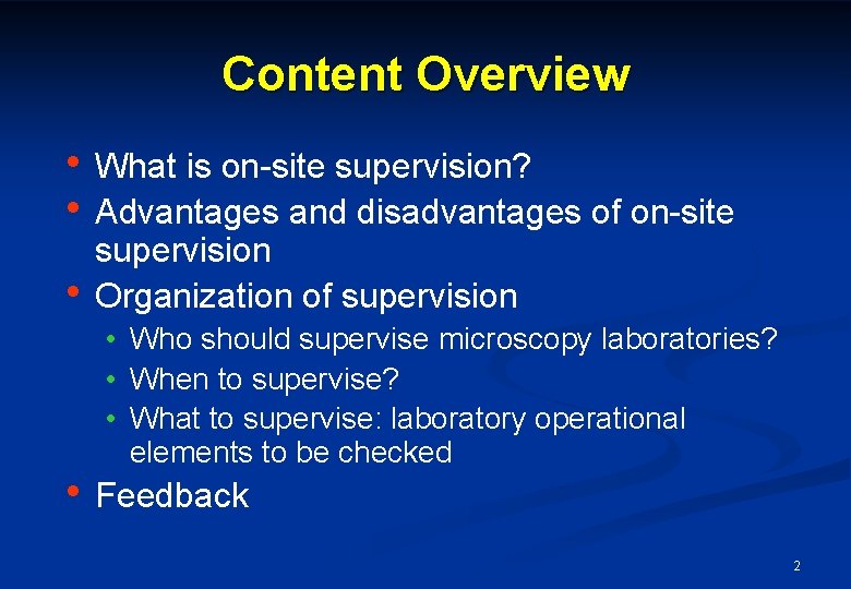 Content Overview • What is on-site supervision? • Advantages and disadvantages of on-site •