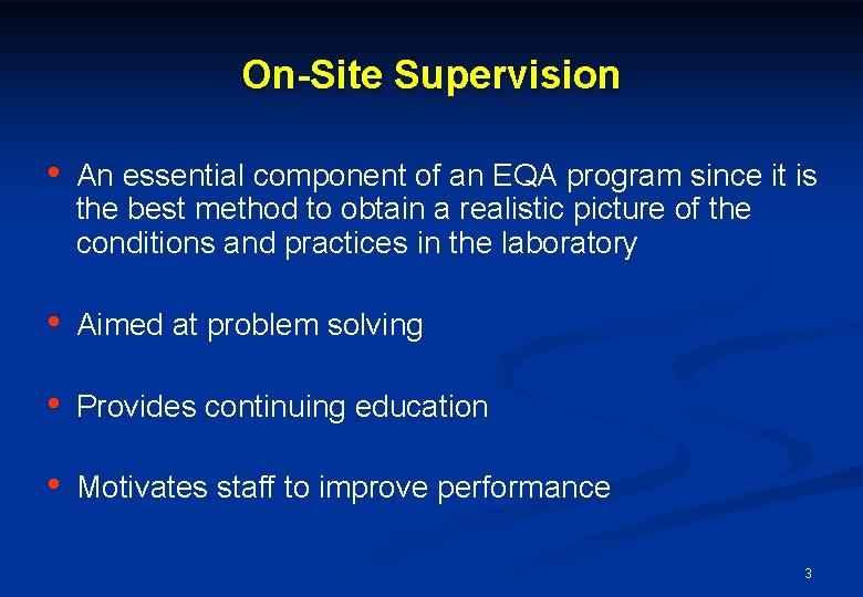 On-Site Supervision • An essential component of an EQA program since it is the On-Site Supervision • An essential component of an EQA program since it is the