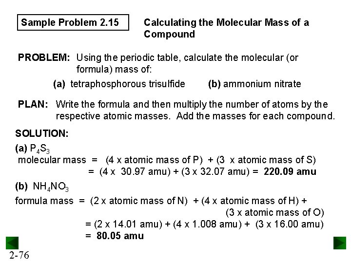 Sample Problem 2. 15 Calculating the Molecular Mass of a Compound PROBLEM: Using the