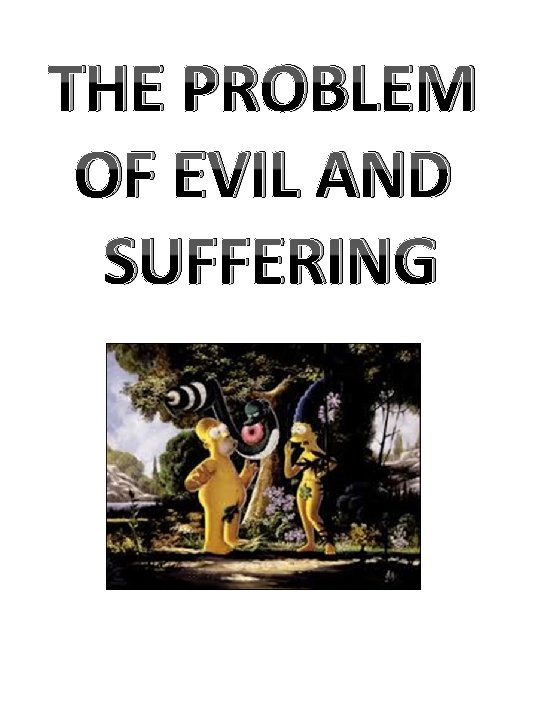 THE PROBLEM OF EVIL AND SUFFERING 
