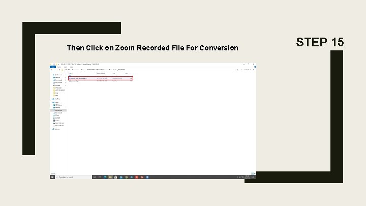 Then Click on Zoom Recorded File For Conversion STEP 15 Then Click on Zoom Recorded File For Conversion STEP 15