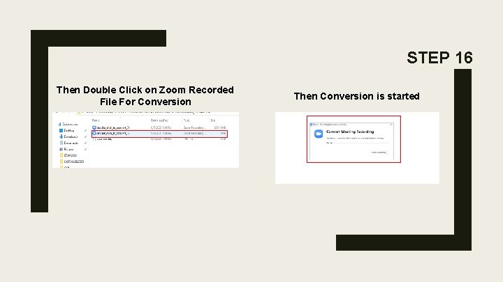 STEP 16 Then Double Click on Zoom Recorded File For Conversion Then Conversion is STEP 16 Then Double Click on Zoom Recorded File For Conversion Then Conversion is