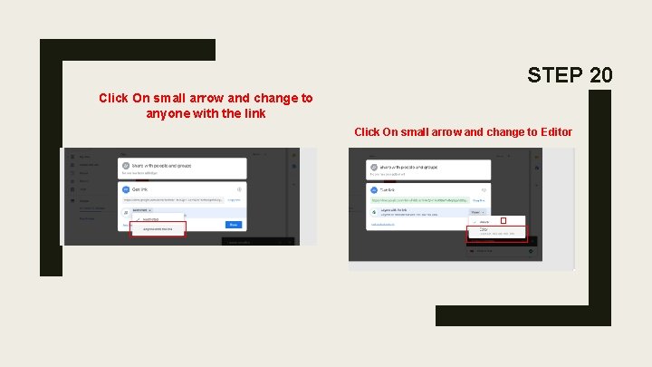 STEP 20 Click On small arrow and change to anyone with the link Click STEP 20 Click On small arrow and change to anyone with the link Click