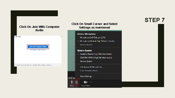 Click On Join With Computer Audio Click On Small Cursor and Select Settings as Click On Join With Computer Audio Click On Small Cursor and Select Settings as