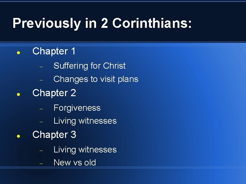 Previously in 2 Corinthians: Chapter 1 Suffering for Christ Changes to visit plans Chapter