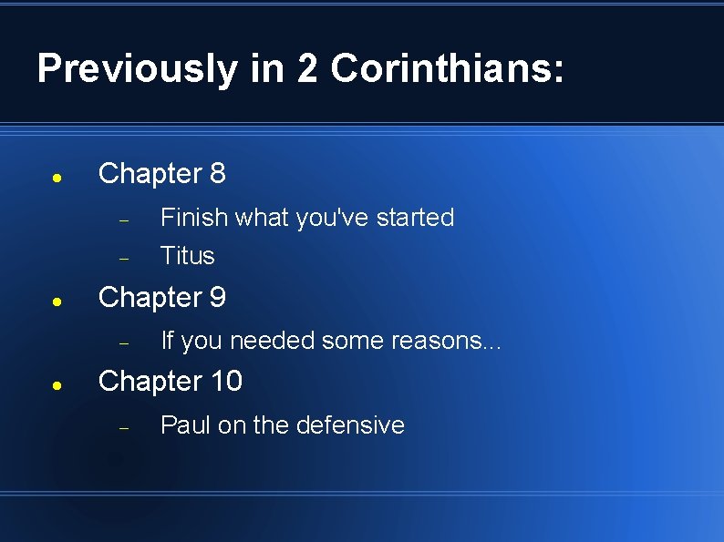 Previously in 2 Corinthians: Chapter 8 Finish what you've started Titus Chapter 9 If