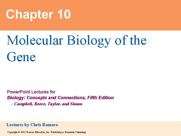 Chapter 10 Molecular Biology of the Gene Power. Point Lectures for Biology: Concepts and