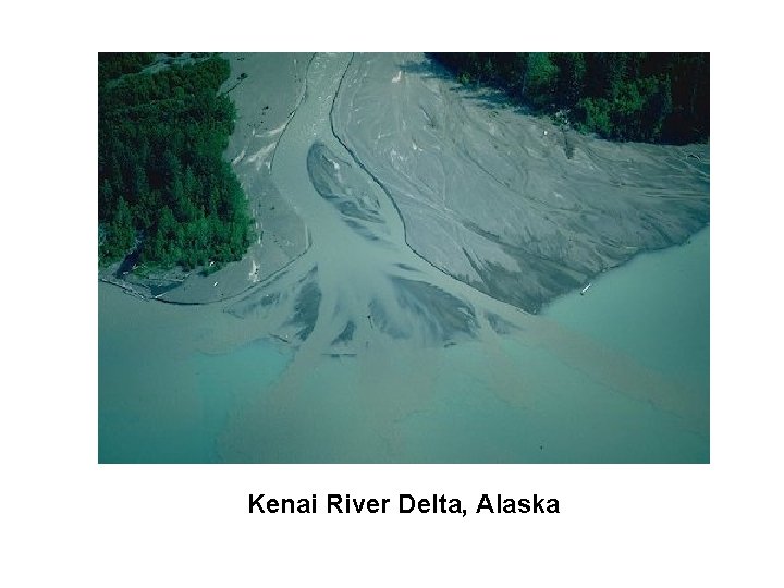 Kenai River Delta, Alaska Kenai River Delta, Alaska